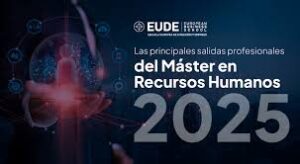 Máster en Recursos Humanos: Salidas Laborales y Sueldos Actualizados